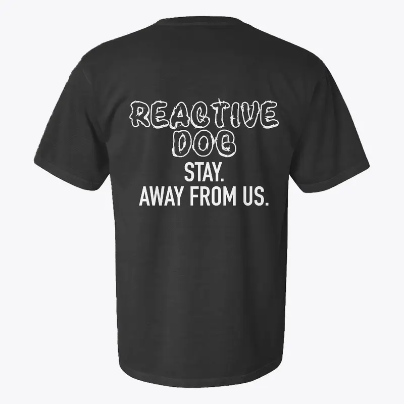 Reactive Dog - Stay Away